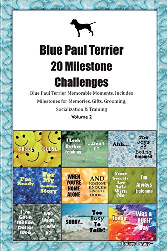 Blue Paul Terrier 20 Milestone Challenges Blue Paul Terrier Memorable Moments.Includes Milestones for Memories, Gifts, Grooming, Socialization & Training Volume 2