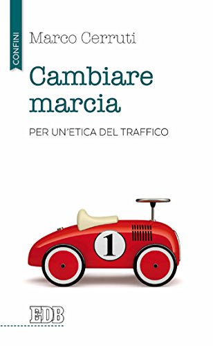 Cambiare marcia: Per un'etica del traffico (Italian Edition)