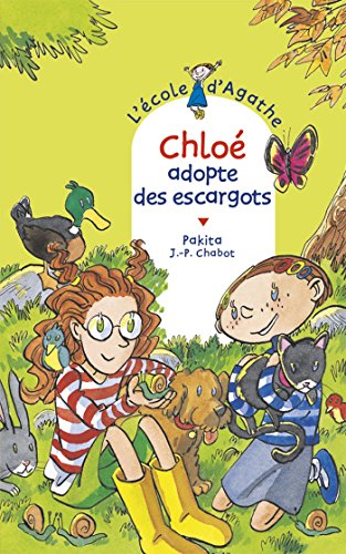 Chloé adopte des escargots (L'école d'Agathe 2014 t. 18) (French Edition)