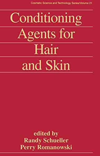 Conditioning Agents for Hair and Skin (Cosmetic Science and Technology Book 21) (English Edition)