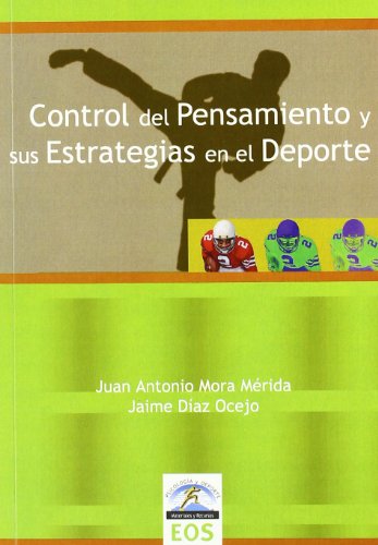 Control Del Pensamiento y sus Estrategia: 4 (Psicología y Deporte)