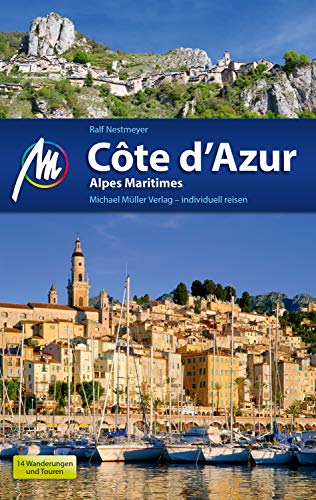 Côte d'Azur Reiseführer Michael Müller Verlag: Alpes Maritimes (MM-Reiseführer) (German Edition)