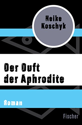 Der Duft der Aphrodite: Roman (German Edition)