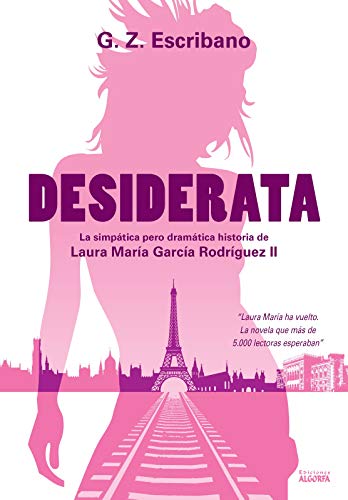 Desiderata: (Novela Romántica contemporánea) (La simpática pero dramática historia de Laura María García Rodríguez nº 2)