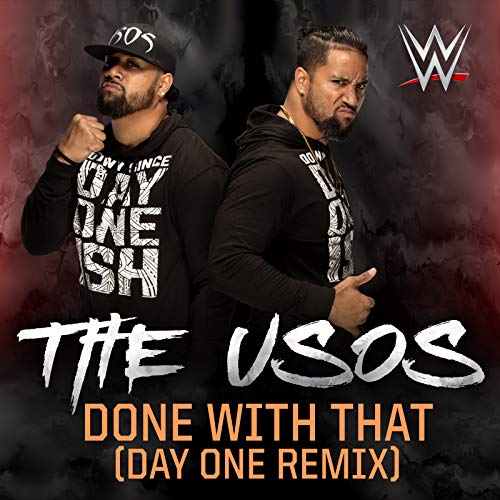 Done With That (Day One Remix) [The Usos]