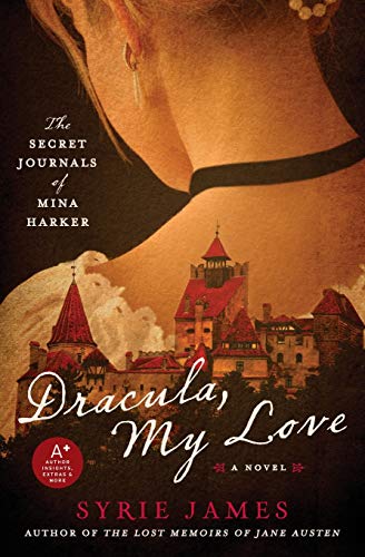 Dracula, My Love: The Secret Journals of Mina Harker