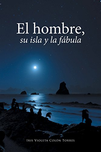 El Hombre, Su Isla Y La Fábula