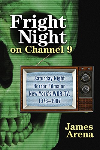 Fright Night on Channel 9: Saturday Night Horror Films on New York’s WOR-TV, 1973–1987 (English Edition)