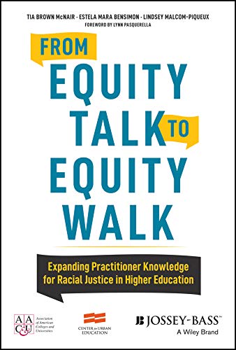 From Equity Talk to Equity Walk: Expanding Practitioner Knowledge for Racial Justice in Higher Education (English Edition)