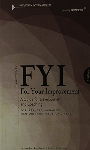 FYI: For Your Improvement - For Learners, Managers, Mentors, and Feedback Givers 5th by Lombardo, Michael M. (2009) Paperback