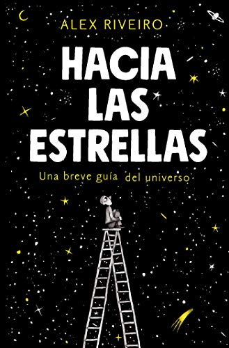 Hacia las estrellas: Una breve guía del universo (No ficción)