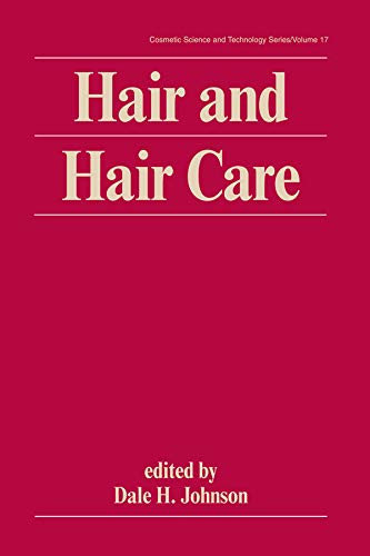 Hair and Hair Care (Cosmetic Science and Technology Book 17) (English Edition)