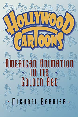 Hollywood Cartoons: American Animation in Its Golden Age