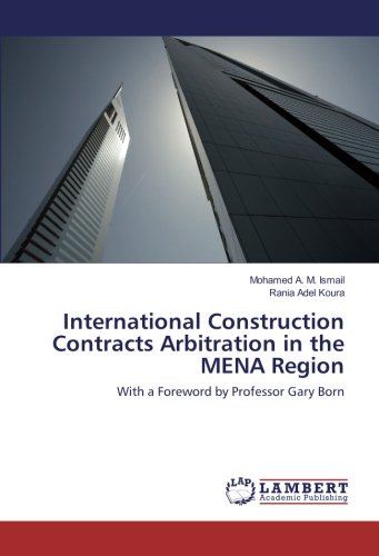 International Construction Contracts Arbitration in the MENA Region