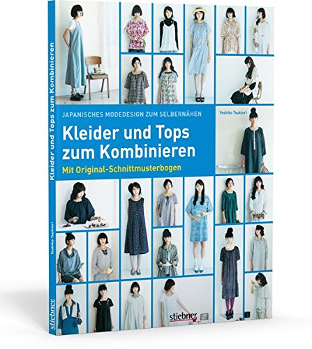 Japanisches Modedesign zum Selbernähen: Kleider und Tops zum Kombinieren: Mit Original-Schnittmusterbogen