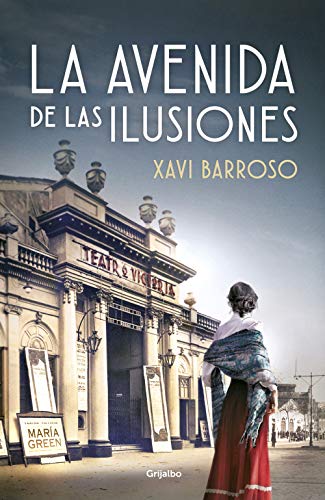 La avenida de las ilusiones (Novela histórica)