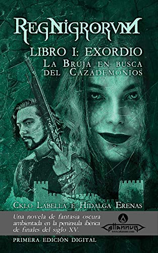 La Bruja en busca del Cazademonios: RegNigrorvM -- Libro I: Exordio