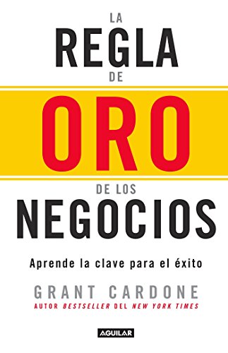 La Regla de Oro de Los Negocios - Aprende La Clave del Axito / The 10x Rule: The Only Difference Between Success and Failure