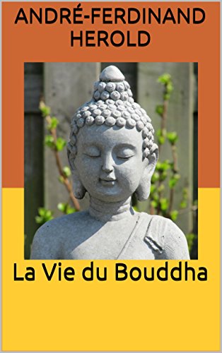 La Vie du Bouddha (French Edition)