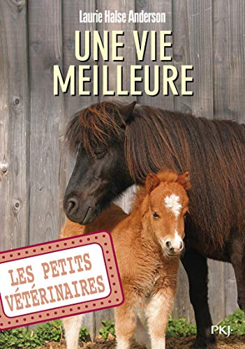 Les petits veterinaires - numero 15 une vie meilleure - vol15 (Pocket Jeunesse)