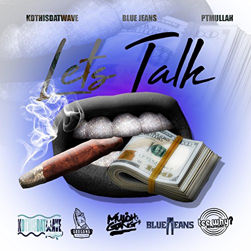 Let's Talk (feat. Bluejeans & PT Mulah) [Explicit]