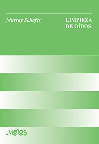 Limpieza de Oídos: Notas para un Curso de Música Experimental