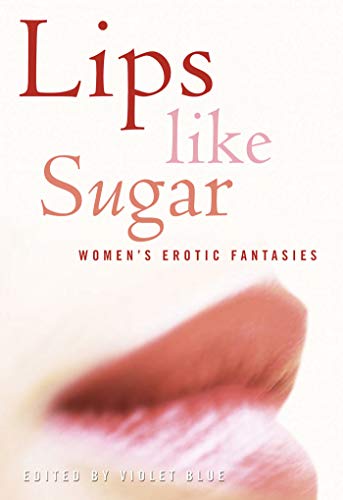 Lips Like Sugar: Women's Erotic Fantasies (English Edition)