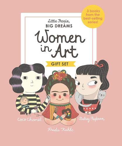 Little People, Big Dreams: Women in Art: 3 Books from the Best-Selling Series! Coco Chanel - Frida Kahlo - Audrey Hepburn