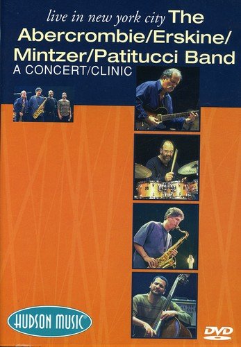 Live In New York City: The Abercrombie/ Erskine/ Mintzer/ Patitucci Band: A Concert/ Clinic [Reino Unido] [DVD]