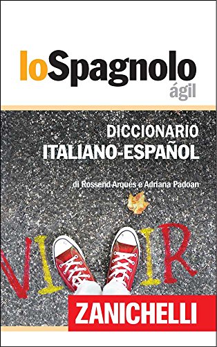 Lo Spagnolo Ágil Diccionario Italiano-Español / Dizionario Italiano-Spagnolo (Italian Edition)