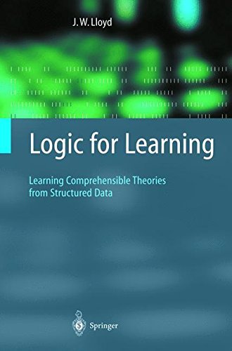 Logic for Learning: Learning Comprehensible Theories from Structured Data (Cognitive Technologies) (English Edition)