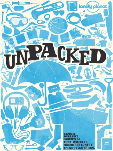 Lonely Planet Unpacked: An Anthology of Lonely Planet Disaster Stories (Lonely Planet Travel Literature) (English Edition)