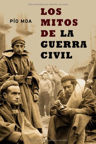 Los Mitos de la Guerra civil (Historia Del Siglo Xx)