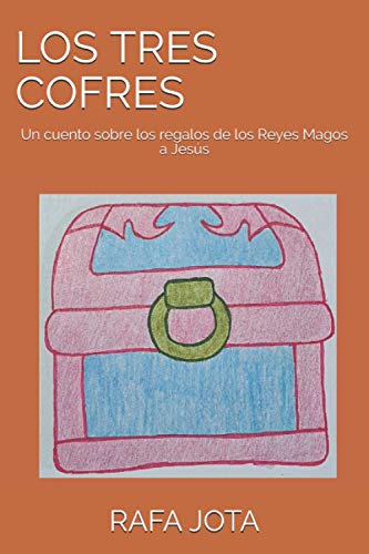 LOS TRES COFRES: Un cuento sobre los regalos de los Reyes Magos a Jesús