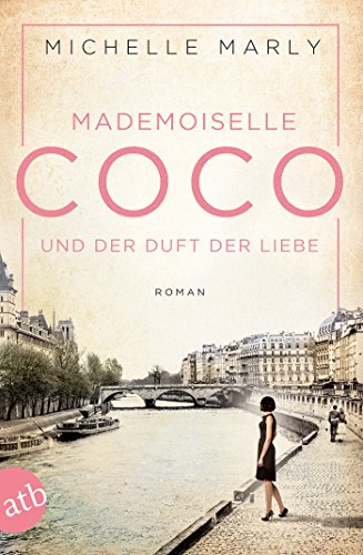 Mademoiselle Coco und der Duft der Liebe: Roman (Mutige Frauen zwischen Kunst und Liebe 5) (German Edition)