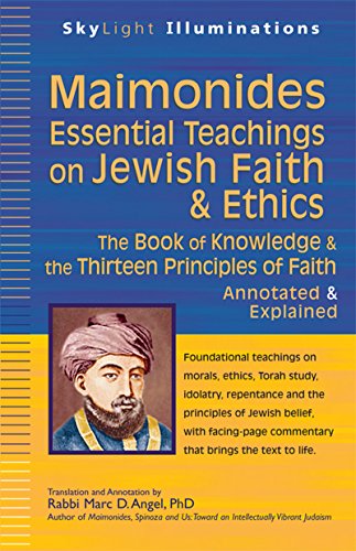 Maimonides—Essential Teachings on Jewish Faith & Ethics: The Book of Knowledge & the Thirteen Principles of Faith—Annotated & Explained (SkyLight Illuminations) (English Edition)