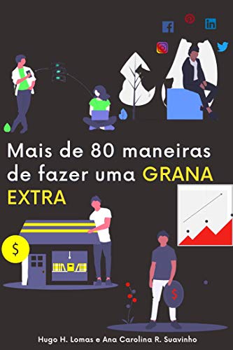 Mais de 80 maneiras de fazer uma grana extra (Portuguese Edition)