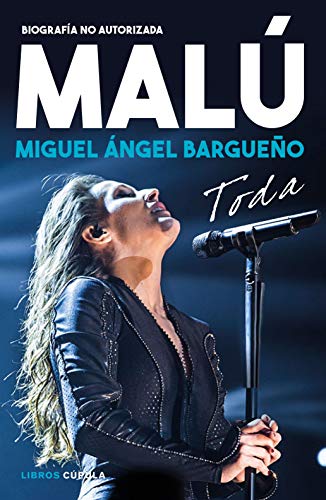 Malú. Toda: Biografía no autorizada (Música y cine)