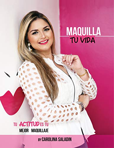 Maquilla tu vida: Tu actitud es tu mejor maquillaje