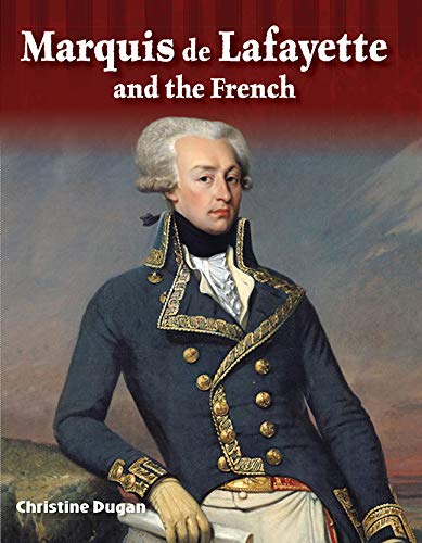 Marquis de Lafayette and the French (Primary Source Readers) (English Edition)