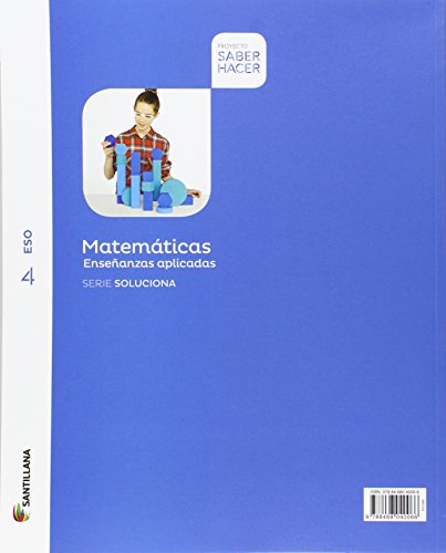 MATEMATICAS ENSEÑANZAS APLICADAS SERIE SOLUCIONA 4 ESO SABER HACER - 9788468040066