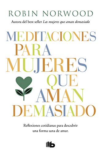 Meditaciones para mujeres que aman demasiado (No ficción)