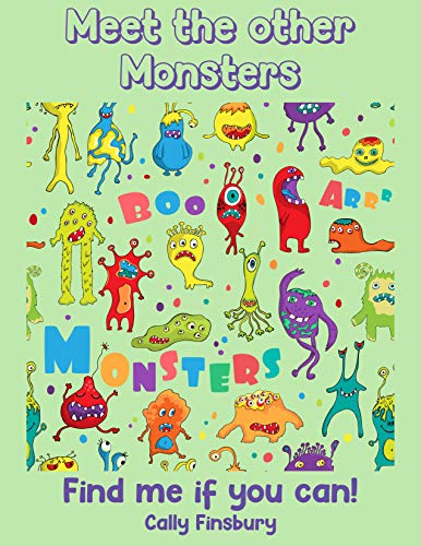 Meet the other monsters find me if you can!: Problem solving and reasoning skill development of critical thinking (Convince me how do you know? Book 2) (English Edition)