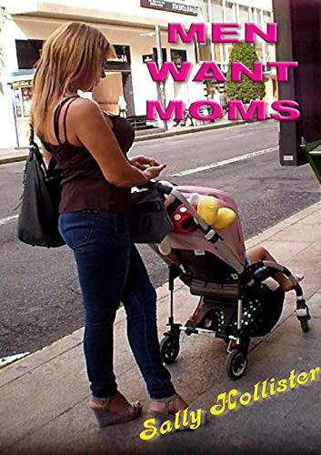 Men Want Moms (English Edition)