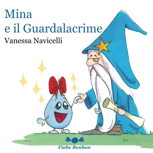 Mina e il Guardalacrime (Fiabe Bonbon)