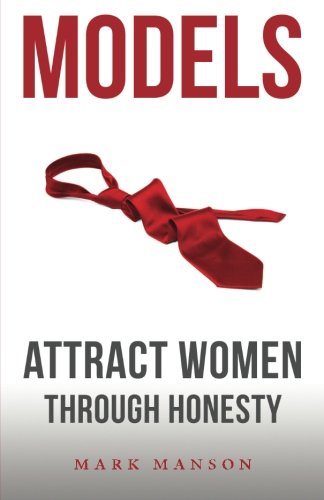 Models: Attract Women Through  Honesty