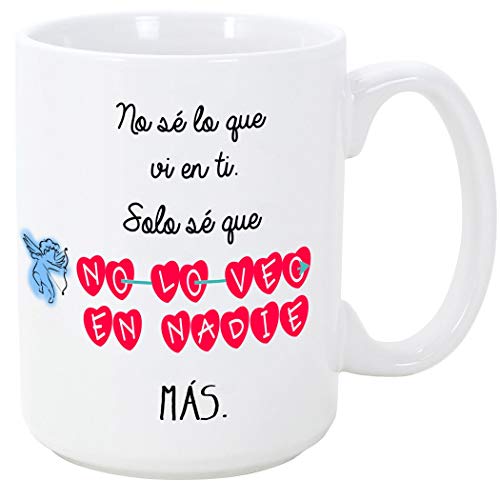 MUGFFINS Taza para Regalar a Enamorados/San Valentín – No sé lo Que Vi en ti, Solo sé Que no lo Veo en Nadie más – cerámica 350 ml - Tazas con Frases de Regalo para Novios/Novias. Aniversarios