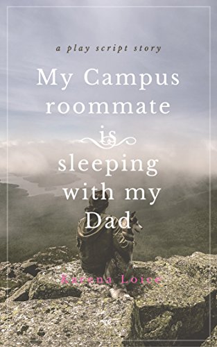 My Campus Roomate Is Sleeping With My Dad: What are Friends for? (English Edition)