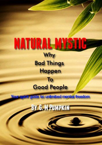 NATURAL MYSTIC:  WHY BAD THINGS HAPPEN TO GOOD PEOPLE (English Edition)