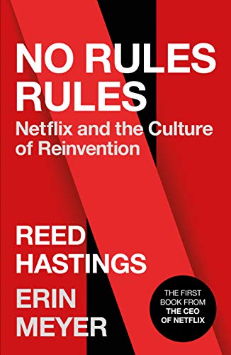 No Rules Rules: Netflix and the Culture of Reinvention (English Edition)